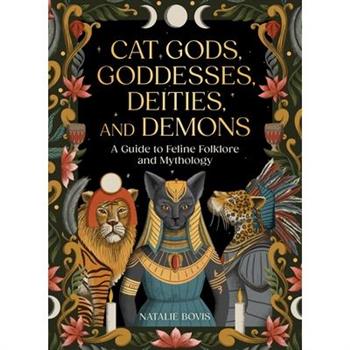 Cat Gods, Goddesses, Deities, and Demons
