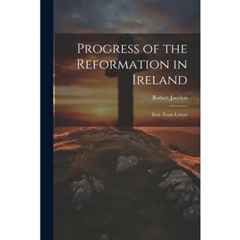 Progress of the Reformation in Ireland