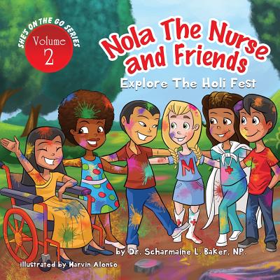 Nola the Nurse(R) & Friends Explore the Holi Fest Vol. 2