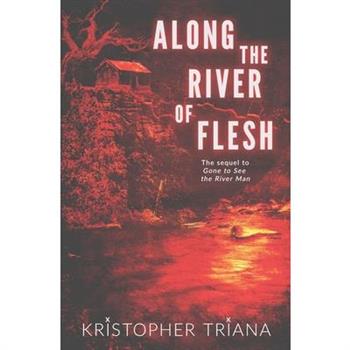 Along the River of Flesh