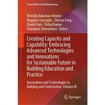 Creating Capacity and Capability: Embracing Advanced Technologies and Innovations for Sustainable Future in Building Education and Practice