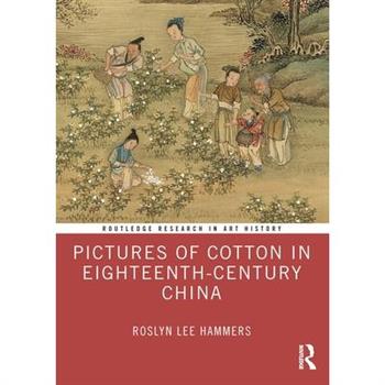 Pictures of Cotton in Eighteenth-Century China