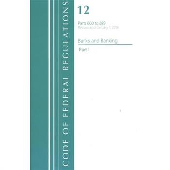 Code of Federal Regulations, Title 12 Banks and Banking 600-899, Revised as of January 1, 2021