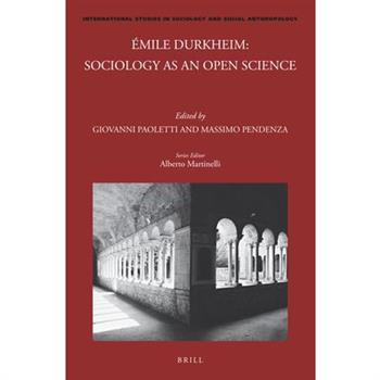?mile Durkheim: Sociology as an Open Science