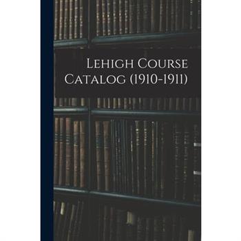 Lehigh Course Catalog (1910-1911)