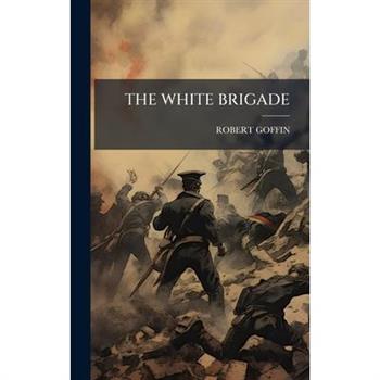 The White Brigade The White Brigade