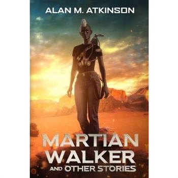 Martian Walker and Other Stories