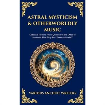 Astral Mysticism & Otherworldly Music
