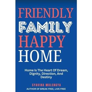 Friendly Family, Happy Home