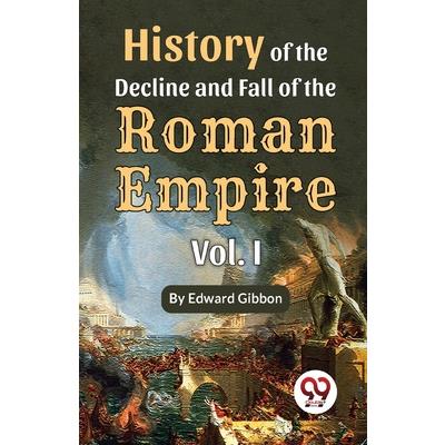 History of the decline and fall of the Roman Empire Vol.- 1