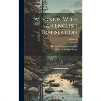 Ausonius, With an English Translation; Volume 1