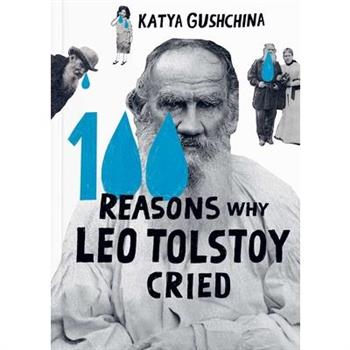100 Reasons Why Leo Tolstoy Cried