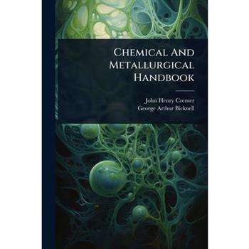 Chemical And Metallurgical Handbook
