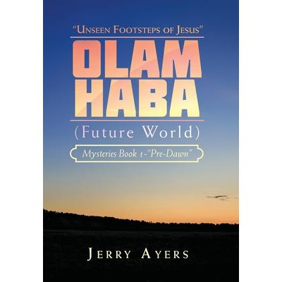 Olam Haba (Future World) Mysteries Book 1-”Pre-Dawn”