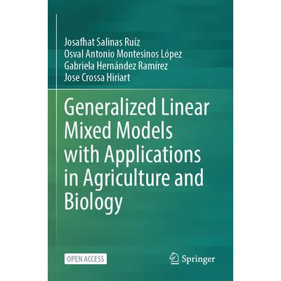 Generalized Linear Mixed Models with Applications in Agriculture and Biology