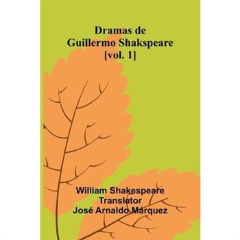 Dramas De Guillermo Shakspeare [Vol. 1]