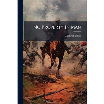 No Property In Man