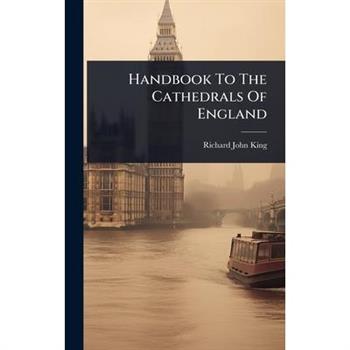 Handbook To The Cathedrals Of England