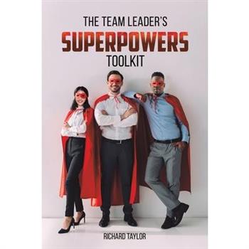 The Team Leader's SuperPowers Toolkit