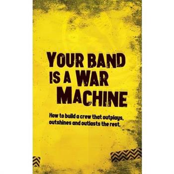 Your Band Is A War Machine