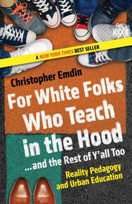 For White Folks Who Teach in the Hood--and the Rest of Y`all Too