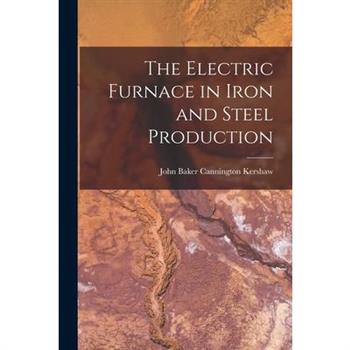 The Electric Furnace in Iron and Steel Production