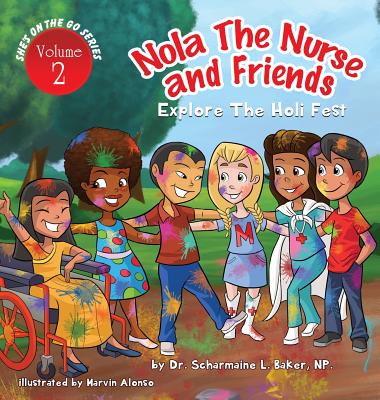 Nola the Nurse(R) & Friends Explore the Holi Fest Vol. 2