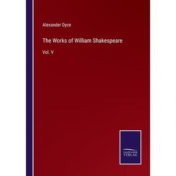 The Works of William Shakespeare