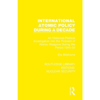 International Atomic Policy During a Decade