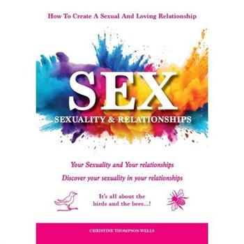 Sex, Sexuality & Relationships