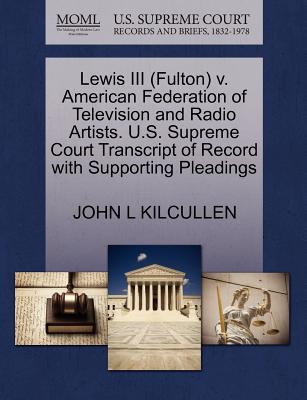 Lewis III (Fulton) V. American Federation of Television and Radio Artists. U.S. Supreme Court Transcript of Record with Supporting Pleadings