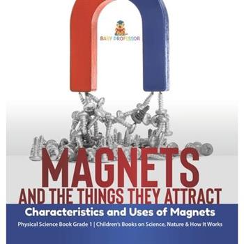 Magnets and the Things They Attract