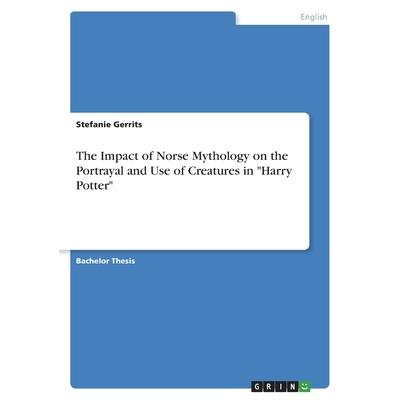The Impact of Norse Mythology on the Portrayal and Use of Creatures in Harry Potter