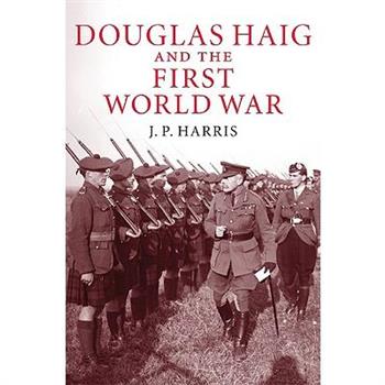 Douglas Haig and the First World War