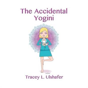 The Accidental Yogini