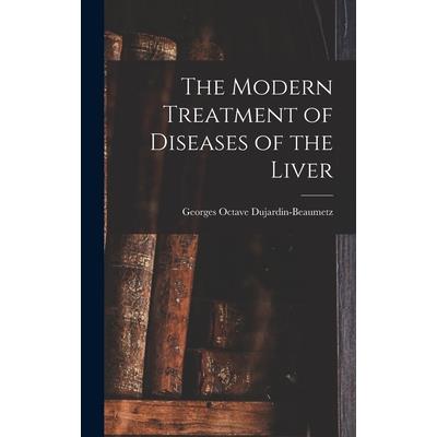 The Modern Treatment of Diseases of the Liver