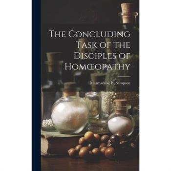 The Concluding Task of the Disciples of Homoeopathy