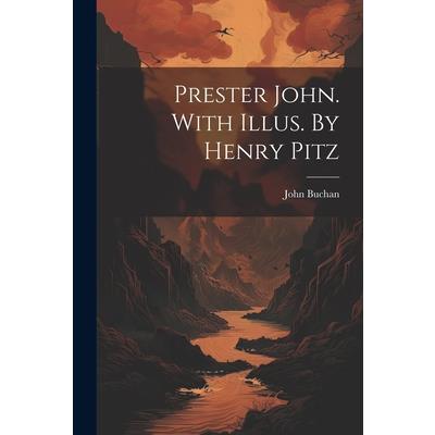 Prester John. With Illus. By Henry Pitz