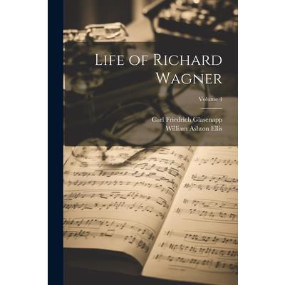Life of Richard Wagner; Volume 4