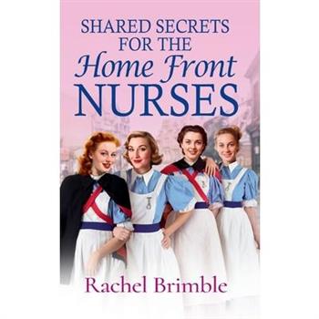 Shared Secrets for the Home Front Nurses