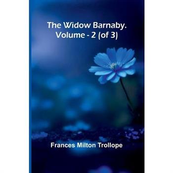 The Widow Barnaby. Vol. 2 (of 3)
