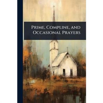 Prime, Compline, and Occasional Prayers