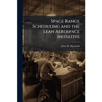 Space Range Scheduling and the Lean Aerospace Initiative