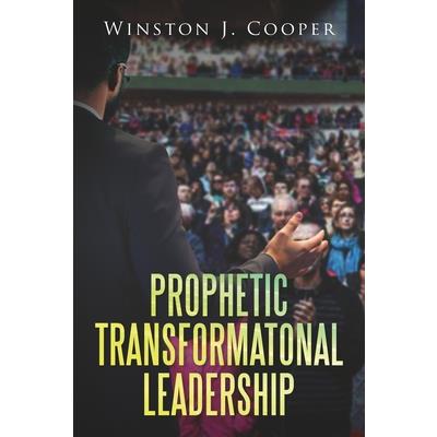 Prophetic Transformational Leadership