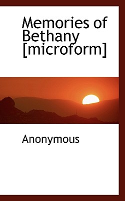 Memories of Bethany [Microform]