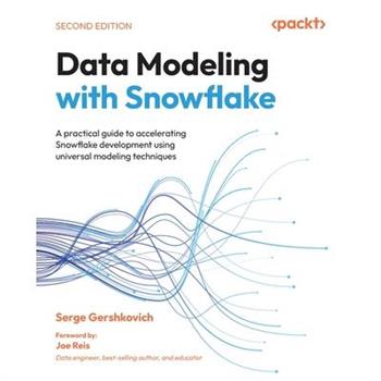 Data Modeling with Snowflake - Second Edition