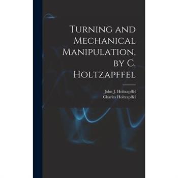 Turning and Mechanical Manipulation, by C. Holtzapffel
