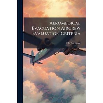 Aeromedical Evacuation Aircrew Evaluation Criteria