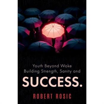 Youth Beyond Woke Building Strength, Sanity and Success.