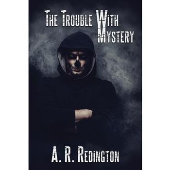 The Trouble with Mystery